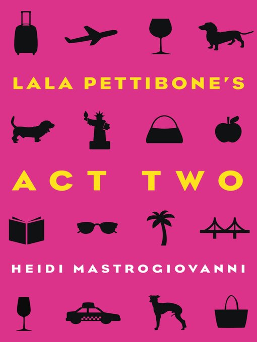 Title details for Lala Pettibone's Act Two by Heidi Mastrogiovanni - Available